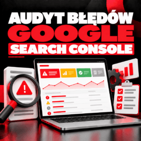Audyt błędów w Google Search Console