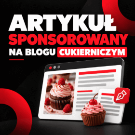 Artykuł sponsorowany na blogu cukierniczym