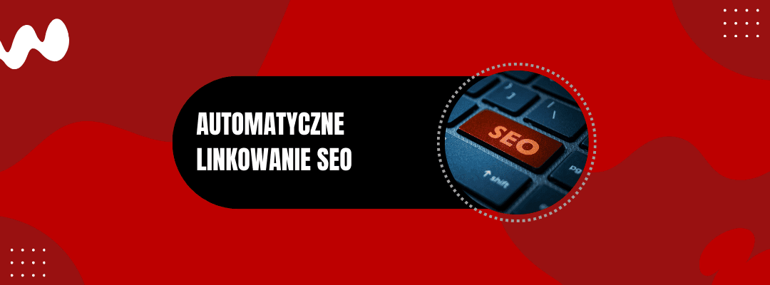 automatyczne linkowanie SEO