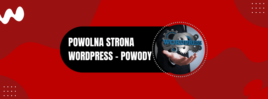 POWOLNA STRONA WORDPRESS POWODY