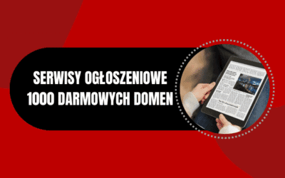 Serwisy ogłoszeniowe – darmowa lista ponad 1000 serwisów