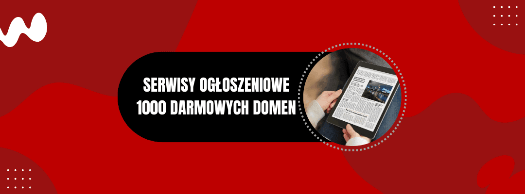 SERWISY OGŁOSZENIOWE DARMOWYCH DOMEN