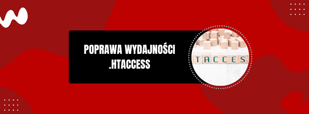 POPRAWA WYDAJNOŚCI HTACCESS