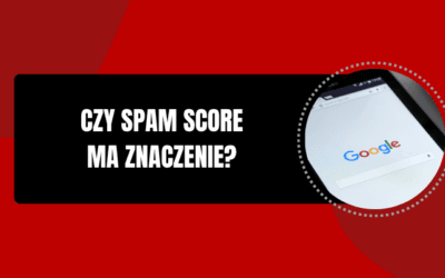 Czy Spam Score ma znaczenie dla SEO? Google wyjaśnia