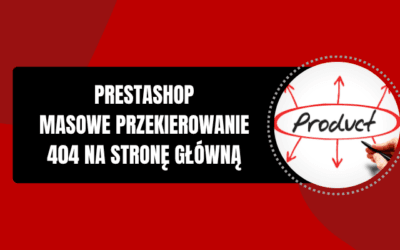 PrestaShop 1.7 – przekierowanie stron 404 na stronę główną